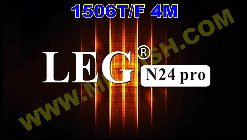 LEG N24 PRO 1506T 4MB NEW SOFTWARE V11.02.03